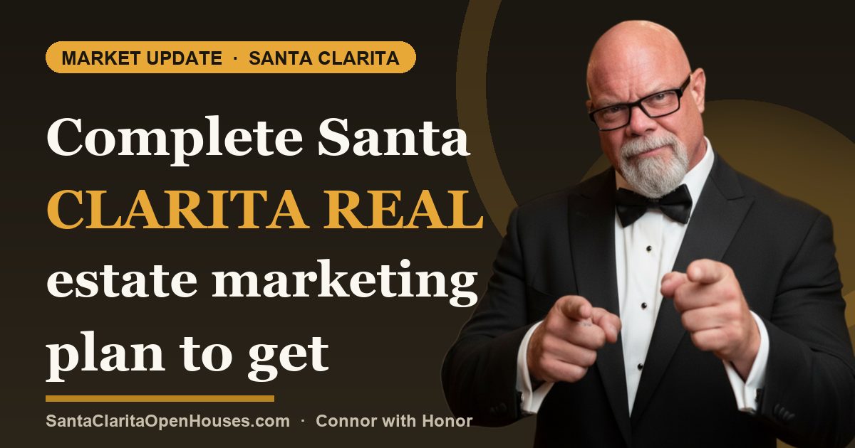 Complete Santa Clarita real estate marketing plan to get your home sold
